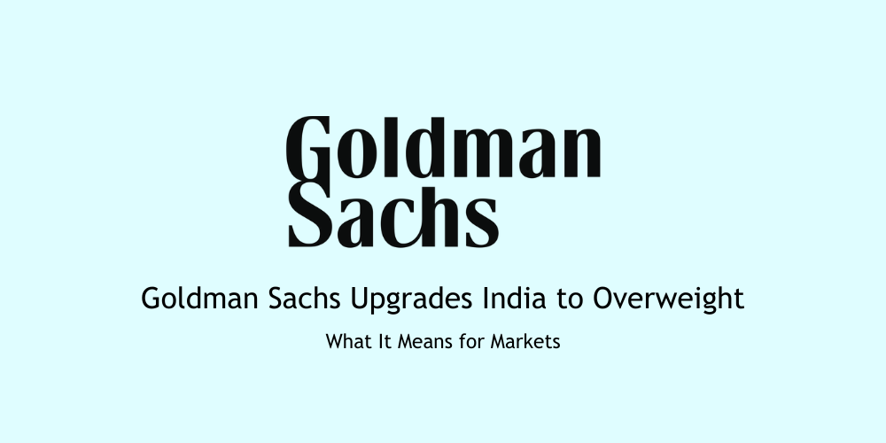 Goldman Sachs Upgrades India to Overweight